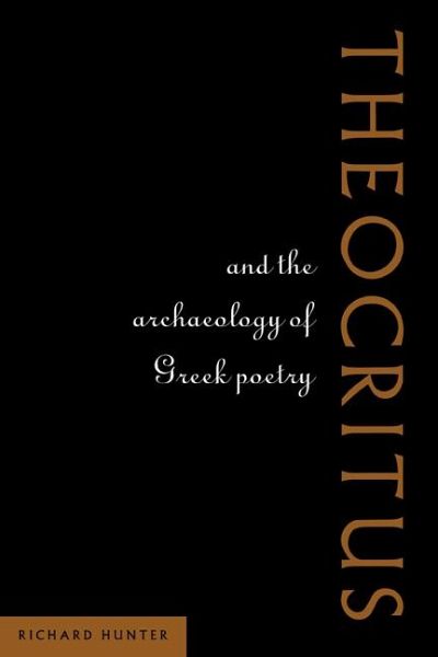Theocritus and the Archaeology of Greek Poetry Theocritus and the Archaeology of Greek Poetry
