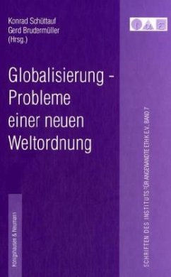 Globalisierung - Probleme einer neuen Weltordnung - Schüttauf, Konrad / Brudermüller, Gerd (Hrsg.)