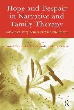 Hope and Despair in Narrative and Family Therapy - Flaskas, Carmel / McCarthy, Imelda / Sheehan, Jim (eds.)