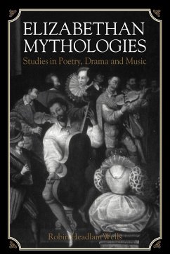 Elizabethan Mythologies - Wells, Robin Headlam; Robin Headlam, Wells