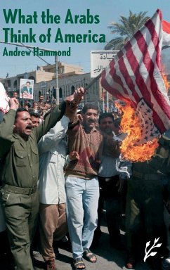 What the Arabs Think of America - Hammond, Andrew