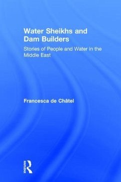 Water Sheikhs and Dam Builders - de Chatel, Francesca