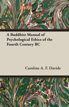 A Buddhist Manual of Psychological Ethics of the Fourth Century BC - Davids, Caroline A. F.