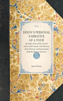 DIXON'S PERSONAL NARRATIVE OF A TOUR~through a Part of the United States and Canada, with Notices of the History and Institutions of Methodism in America - James Dixon