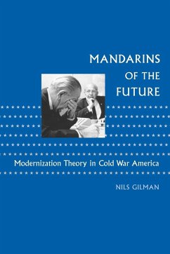 Mandarins of the Future - Gilman, Nils