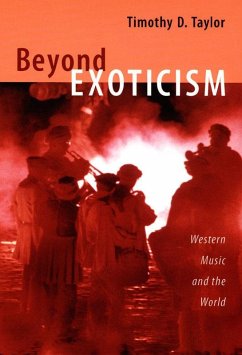 Beyond Exoticism: Western Music and the World - Taylor, Timothy D.