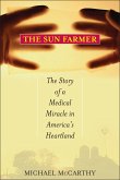 The Sun Farmer: The Story of a Shocking Accident, a Medical Miracle, and a Family's Life-And-Death Decision