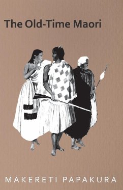 The Old-Time Maori - Papakura, Makereti