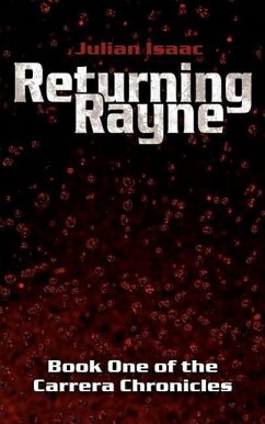 Returning Rayne: Book One of the Carrera Chronicles - Isaac, Julian