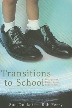 Transitions to School: Perceptions, Expectations and Experiences - Perry, Bob