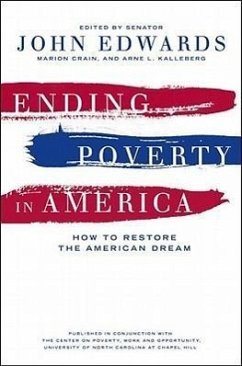 Ending Poverty in America: How to Restore the American Dream