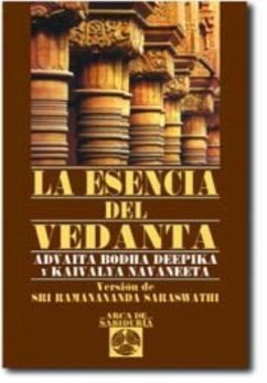 La esencia del vedanta : Advaita Bodha Deepika y Kaivalya Navaneeta