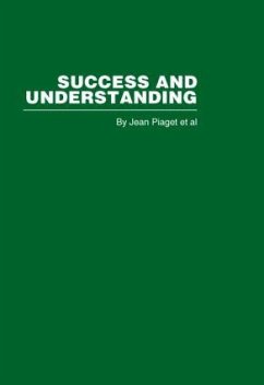 Success and Understanding - Piaget, Jean