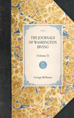 Journals of Washington Irving(volume 3) - Irving, Washington; Trent, William; Hellman, George