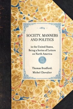 Society, Manners and Politics - Chevalier, Michel; Bradford, Thomas