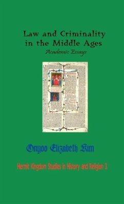 Law and Criminality in the Middle Ages - Kim, Onyoo Elizabeth