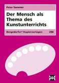 Der Mensch als Thema des Kunstunterrichts