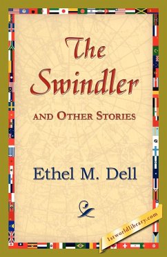 The Swindler and Other Stories - Dell, Ethel M.