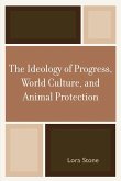 The Ideology of Progress, World Culture, and Animal Protection