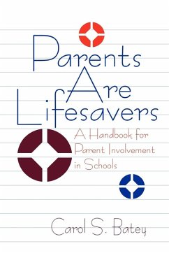 Parents Are Lifesavers - Batey, Carol S.