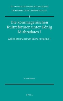 Die kommagenischen Kultreformen unter König Mithradates I Cover Die kommagenischen Kultreformen unter König Mithradates I