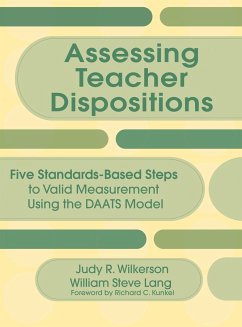 Assessing Teacher Dispositions - Wilkerson, Judy R.; Lang, William Steve