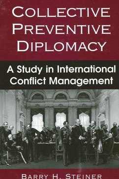 Collective Preventive Diplomacy: A Study in International Conflict Management - Steiner, Barry H.