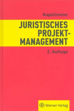 Juristisches Projektmanagement - Kapellmann, Klaus D.