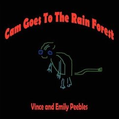 Cam Goes To The Rain Forest - Peebles, Vince and Emily