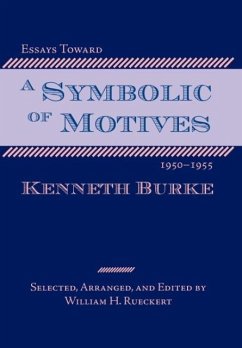 Essays Toward a Symbolic of Motives, 1950-1955 - Burke, Kenneth
