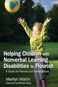 Helping Children with Nonverbal Learning Disabilities to Flourish - Martin, Marilyn