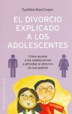 El Divorcio Explicado a Los Adolescentes - MacGregor, Cynthia