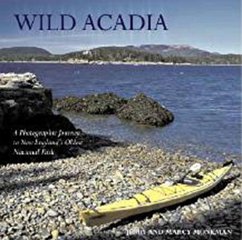 Wild Acadia: A Photographic Journey to New England's Oldest National Park - Monkman, Jerry