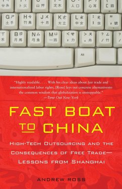 Fast Boat to China: High-Tech Outsourcing and the Consequences of Free Trade: Lessons from Shanghai - Ross, Andrew