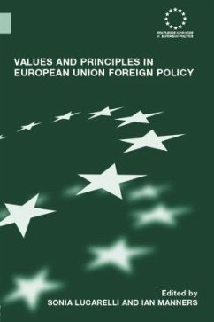 Values and Principles in European Union Foreign Policy - Lucarelli, Sonia / Manners, Ian (eds.)