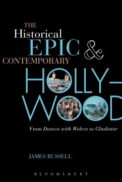 The Historical Epic and Contemporary Hollywood - Russell, James
