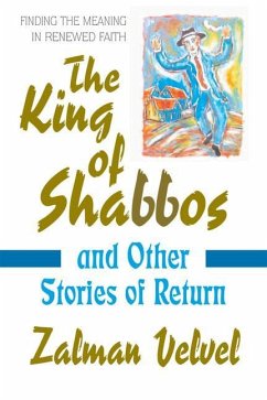 The King of Shabbos: And Other Stories of Return - Velvel, Zalman