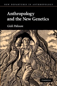 Anthropology and the New Genetics - Palsson, Gisli (University of Iceland, Reykjavik)