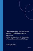 The Commentary of Al-Nayrizi on Book I of Euclid's Elements of Geometry: With an Introduction on the Transmission of Euclid's Elements in the Middle A