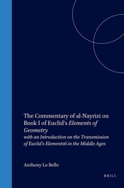 The Commentary of Al-Nayrizi on Book I of Euclid's Elements of Geometry: With an Introduction on the Transmission of Euclid's Elements in the Middle A