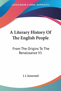 A Literary History Of The English People - Jusserand, J. J.