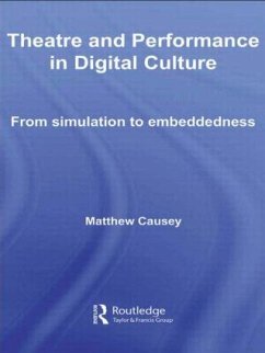 Theatre and Performance in Digital Culture - Causey, Matthew