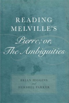 Reading Melville's Pierre; Or, the Ambiguities - Higgins, Brian; Parker, Hershel