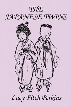 The Japanese Twins, Illustrated Edition (Yesterday's Classics) - Perkins, Lucy Fitch