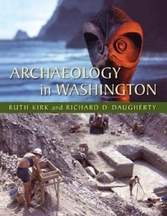 Archaeology in Washington - Kirk, Ruth; Daugherty, Richard D