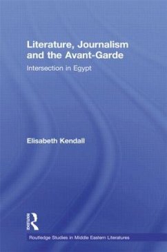 Literature, Journalism and the Avant-Garde - Kendall, Elisabeth