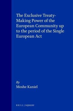 The Exclusive Treaty-Making Power of the European Community Up to the Period of the Single European ACT - Kaniel, Moshe