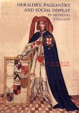 Heraldry, Pageantry and Social Display in Medieval England