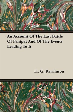 An Account Of The Last Battle Of Panipat And Of The Events Leading To It - Rawlinson, H. G.