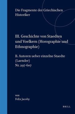 III. Geschichte Von Staedten Und Voelkern (Horographie Und Ethnographie), B. Autoren Ueber Einzelne Staedte (Laender). Nr. 297-607 - Jacoby